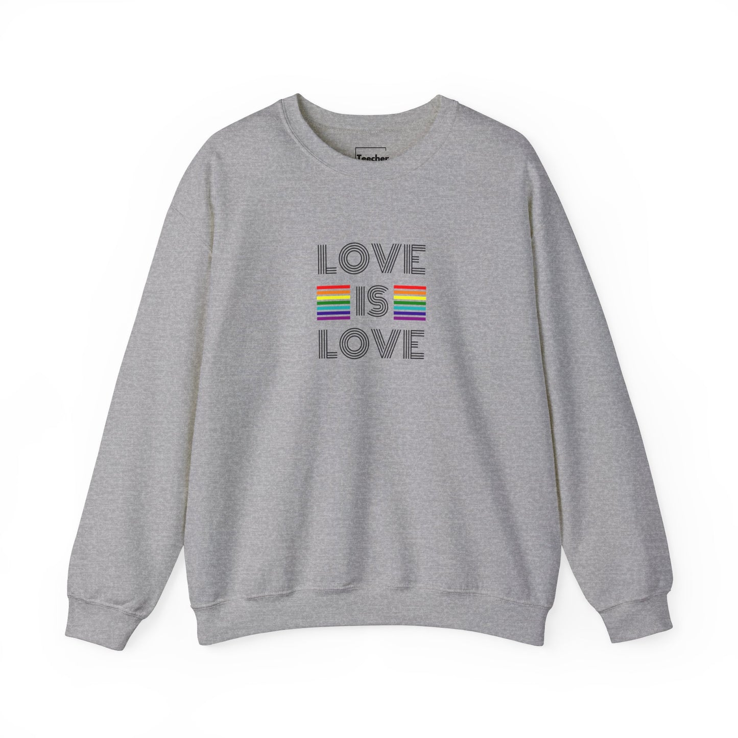 Love Is Love Sweatshirt