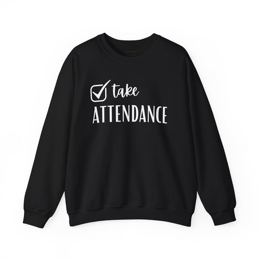 Attendance Sweatshirt