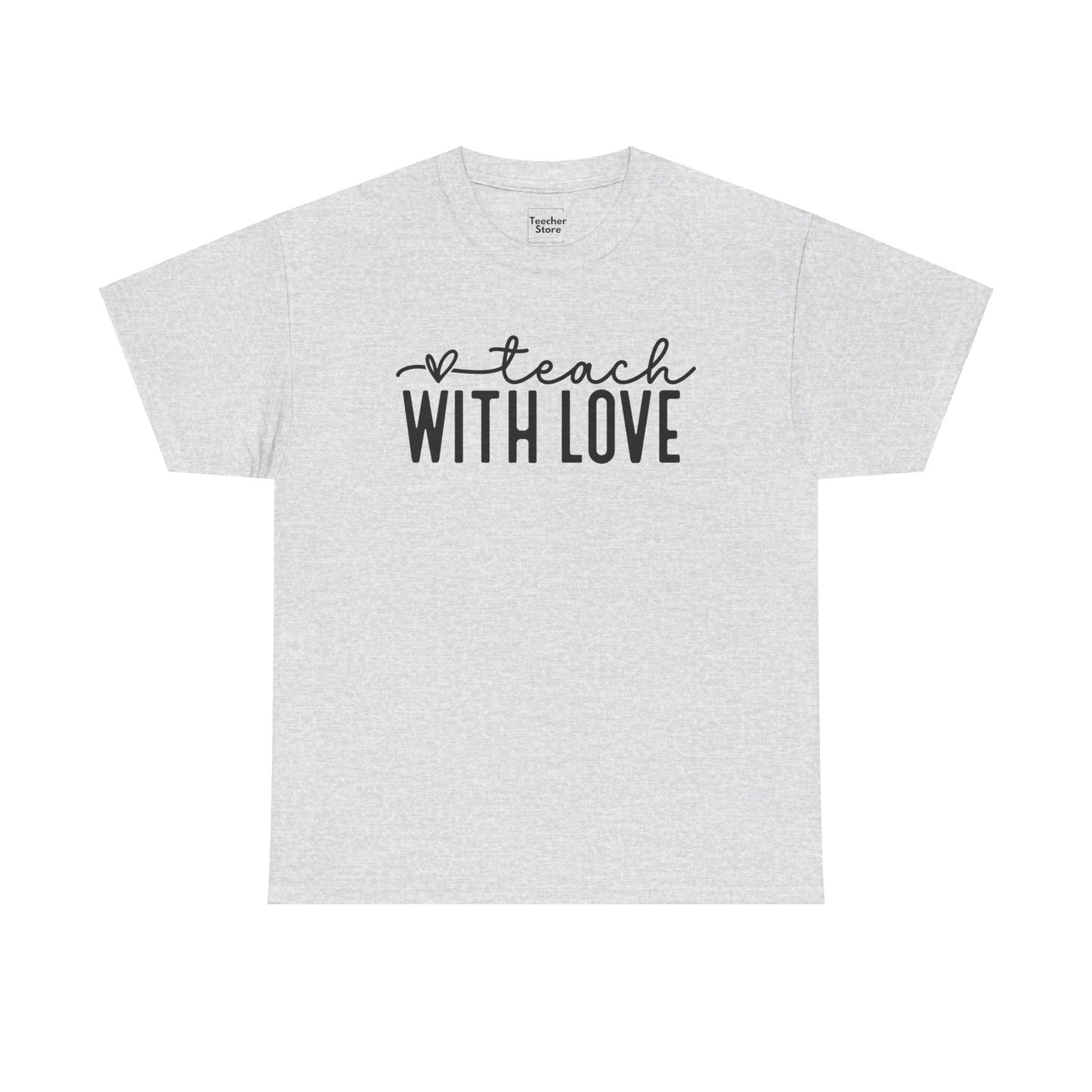 Teach With Love Tee-Shirt