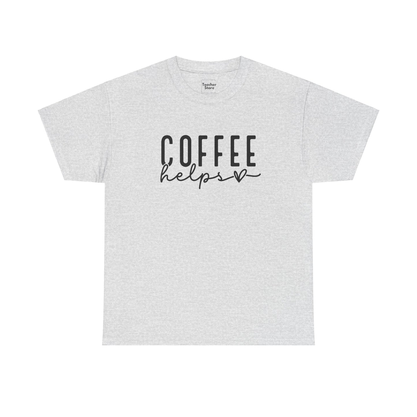 Coffee Helps Tee-Shirt