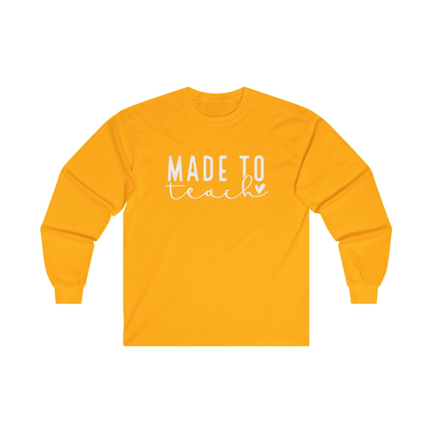 Made To Teach Long Sleeve Shirt