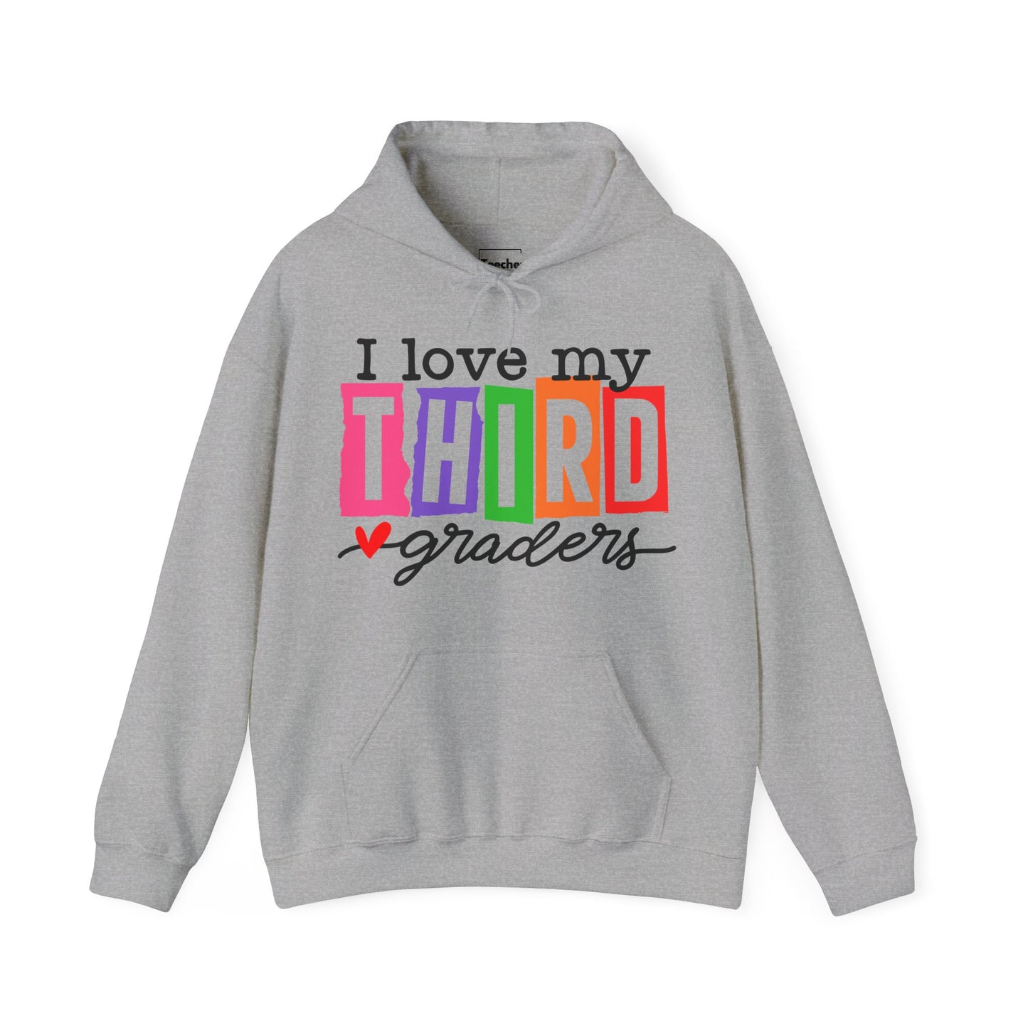 Love My Third Graders Hooded Sweatshirt