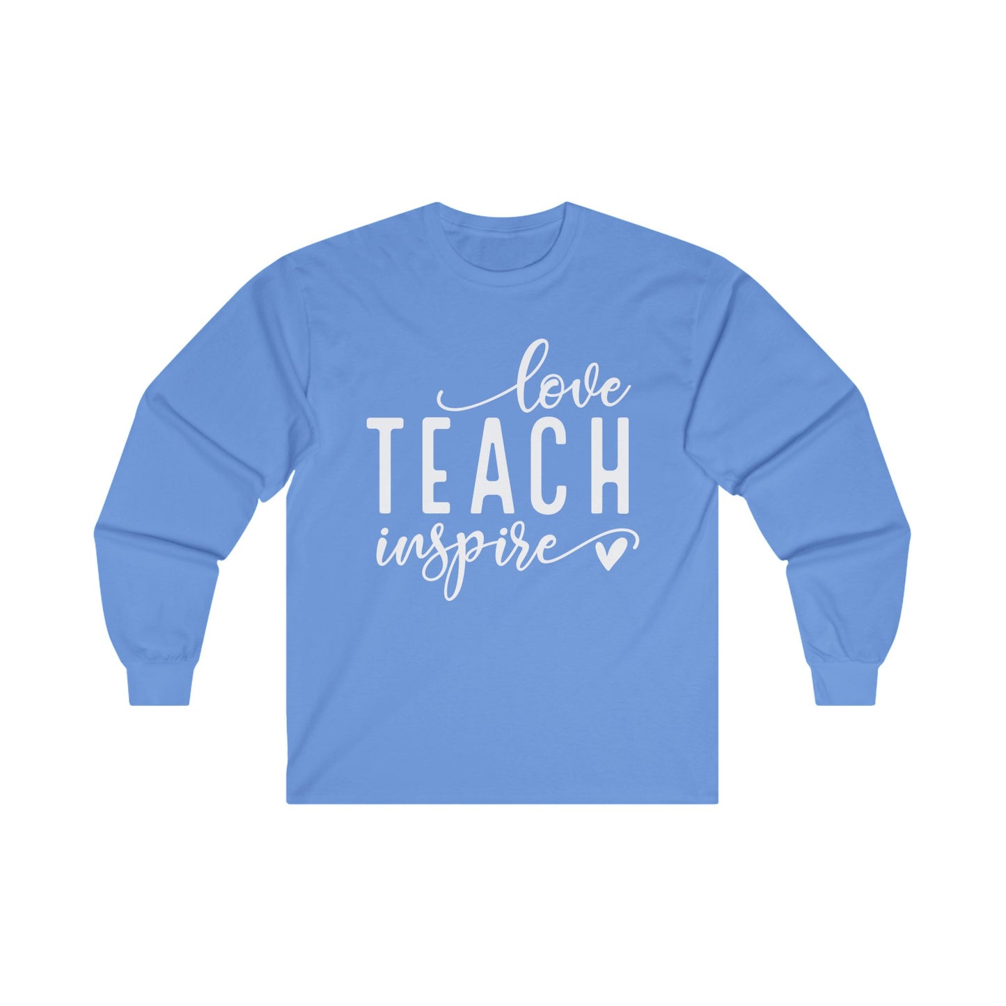 Love Teach Inspire Long Sleeve Shirt