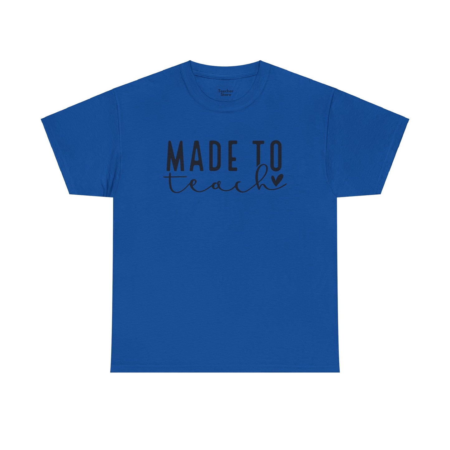 Made To Teach Tee-Shirt