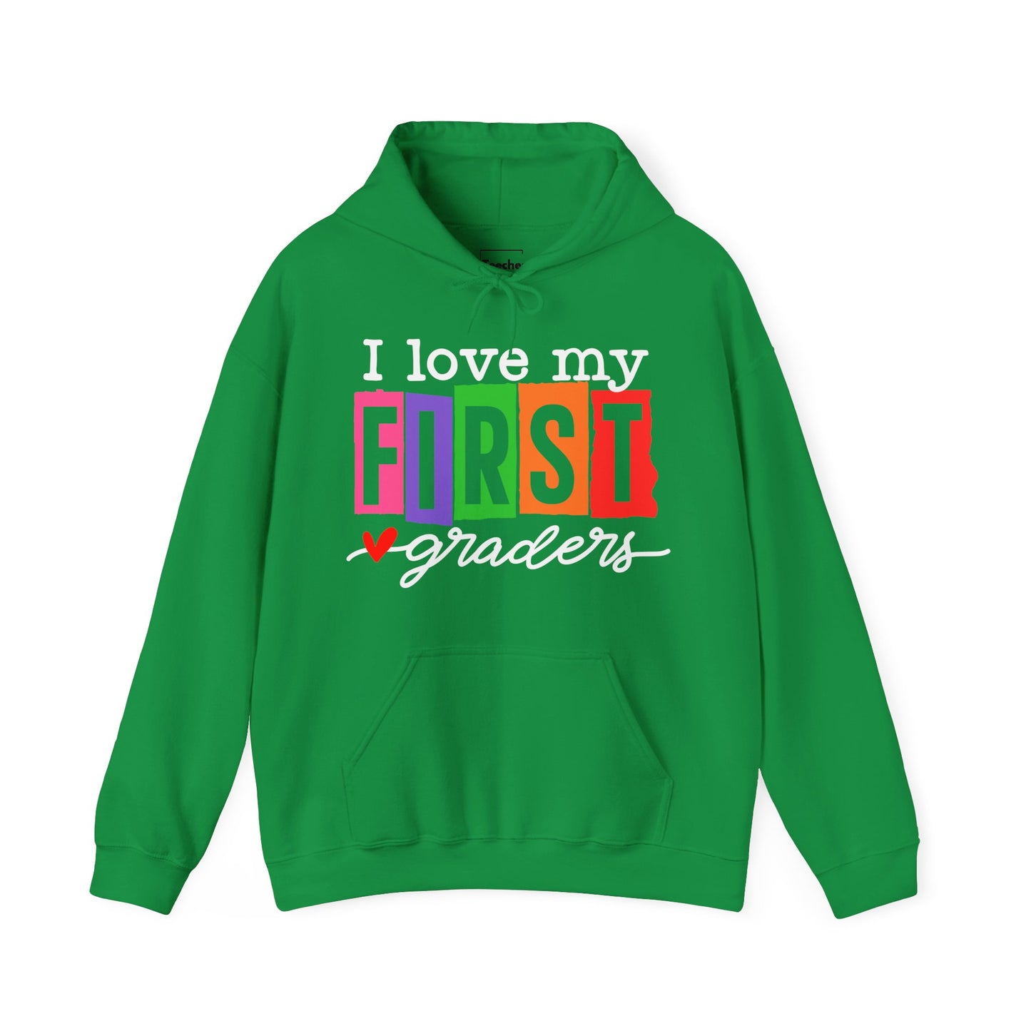 Love My First Graders Hooded Sweatshirt