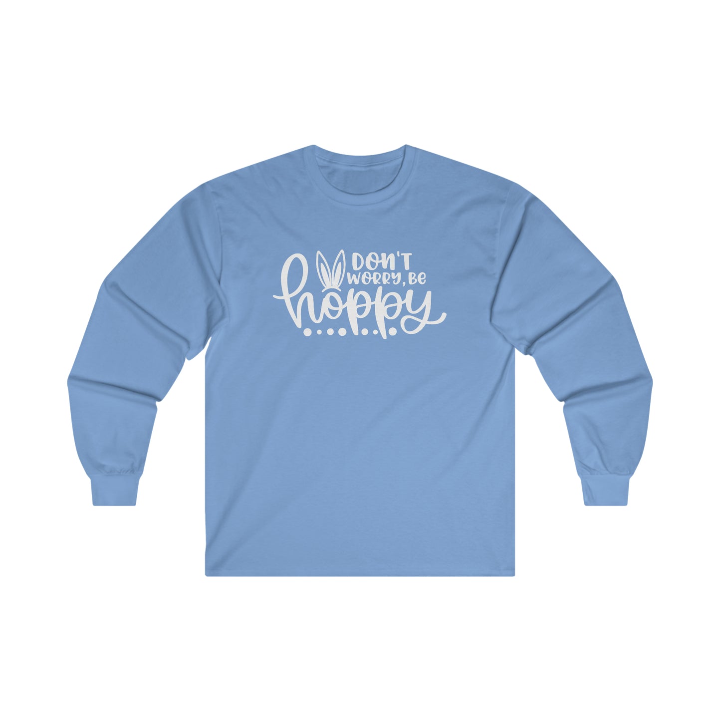 Don't Worry Be Hoppy Long Sleeve Shirt