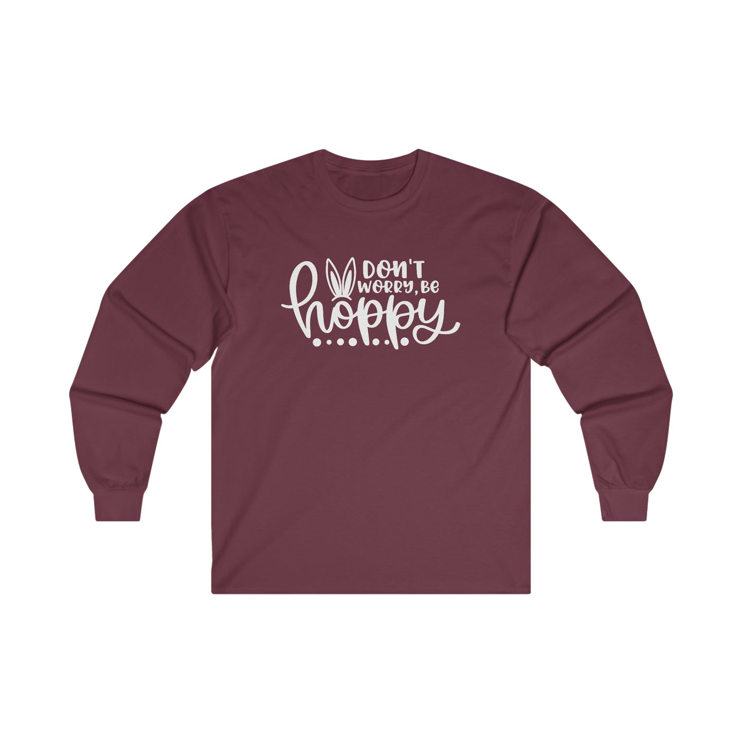 Don't Worry Be Hoppy Long Sleeve Shirt