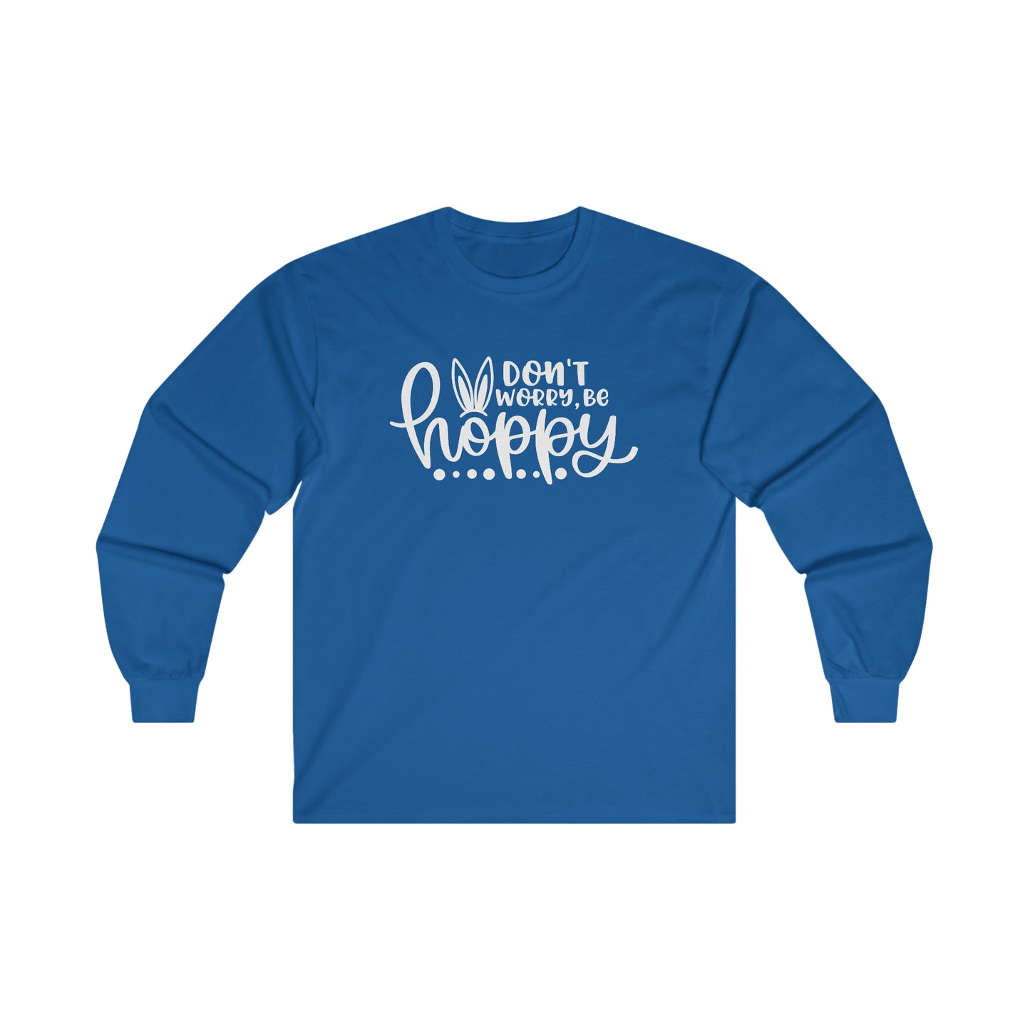 Don't Worry Be Hoppy Long Sleeve Shirt