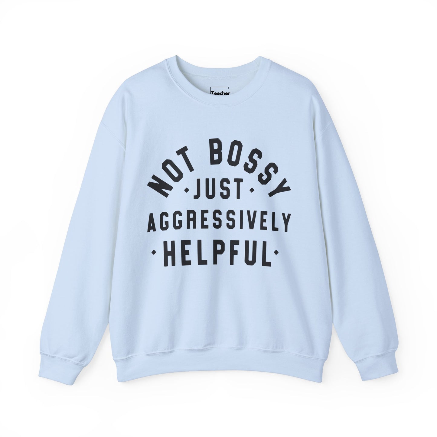 Aggressively Helpful Sweatshirt