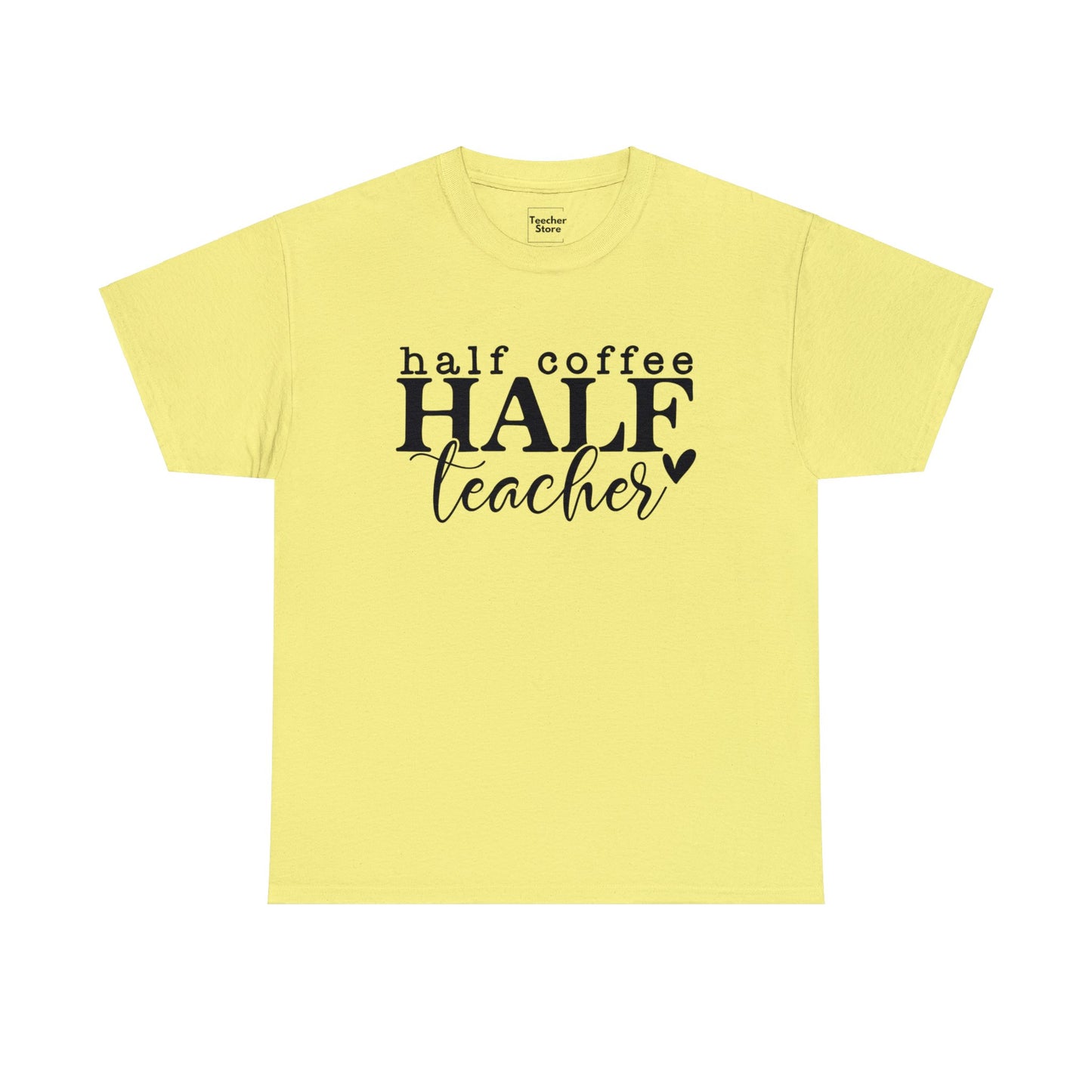 Half Teacher Tee-Shirt