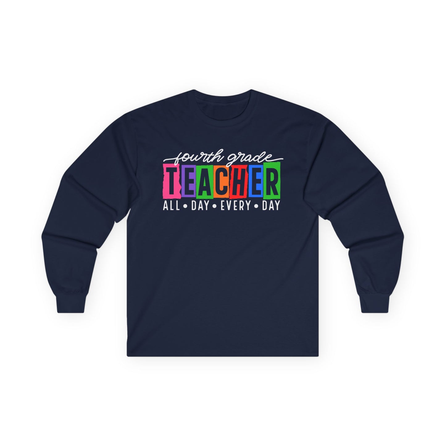 Fourth Grade All Day Long Sleeve Shirt