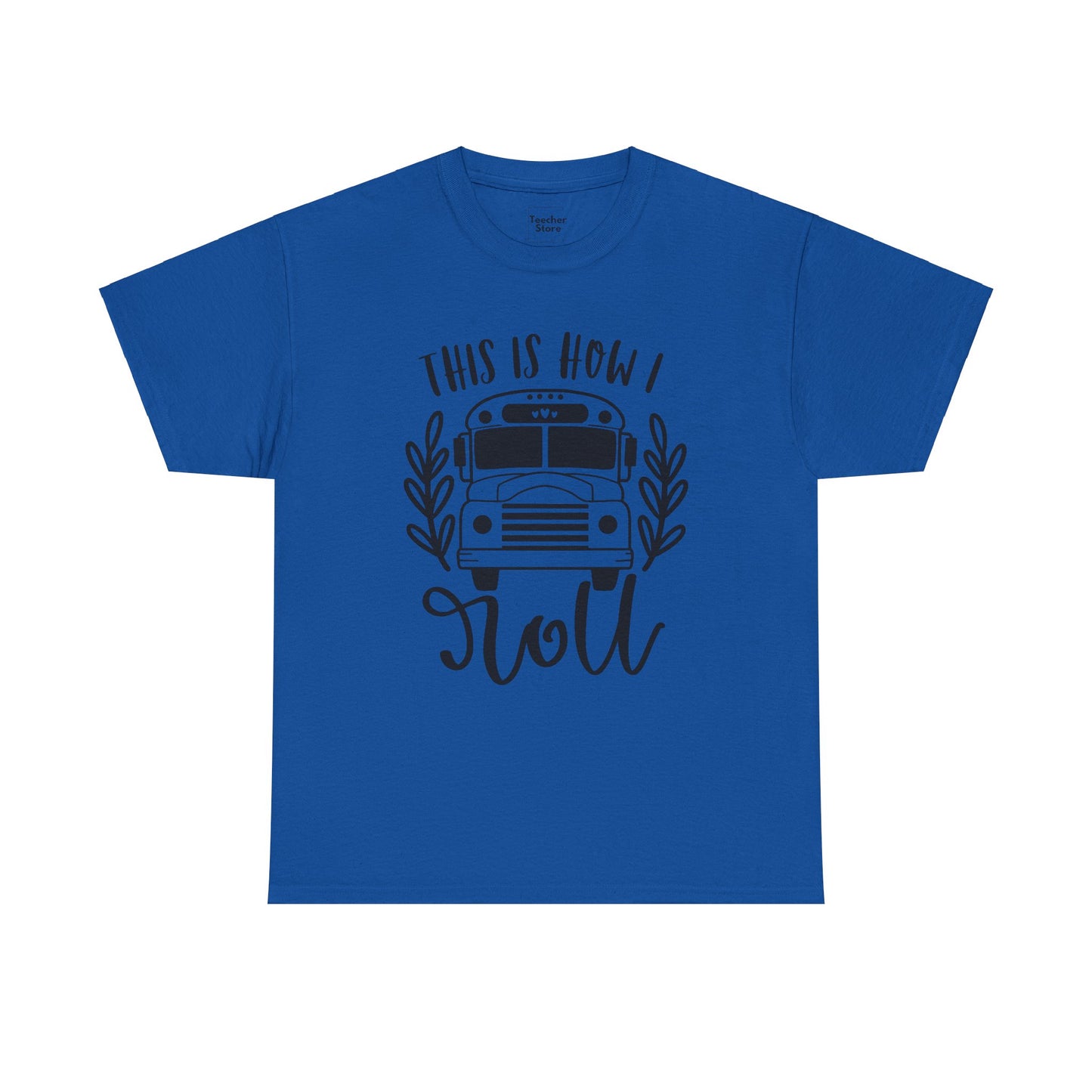 How I Roll Tee-Shirt